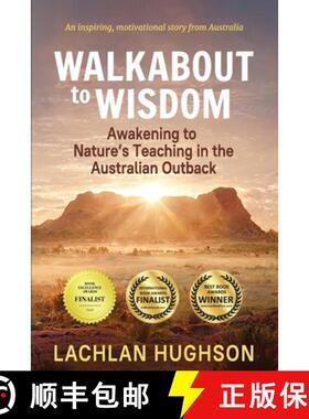 预订 Walkabout to Wisdom: Awakening to Nature's Teaching in the Australian Outback [9780648329220]