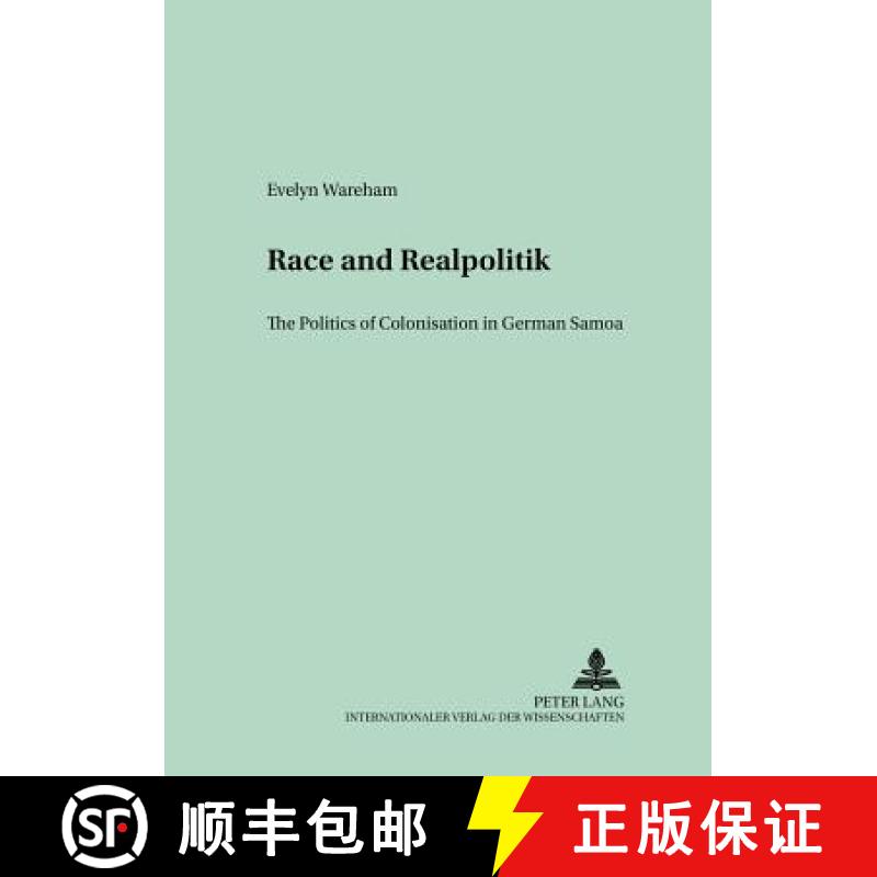 【3-4周达】Race and Realpolitik : The Politics of Colonisation in German Samoa [9783631393802] - 实物图