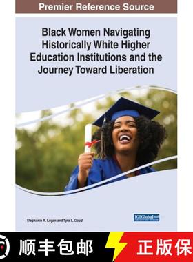 【3-4周达】Black Women Navigating Historically White Higher Education Institutions and the Journey To... [9781668446300]
