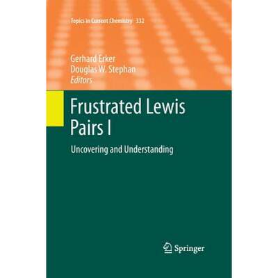 【4周达】Frustrated Lewis Pairs I : Uncovering and Understanding [9783642432088]