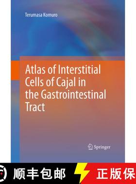 【3-4周达】Atlas of Interstitial Cells of Cajal in the Gastrointestinal Tract (Softcover reprint of t... [9789401779364]