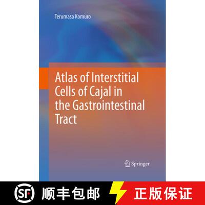 【3-4周达】Atlas of Interstitial Cells of Cajal in the Gastrointestinal Tract (Softcover reprint of t... [9789401779364]