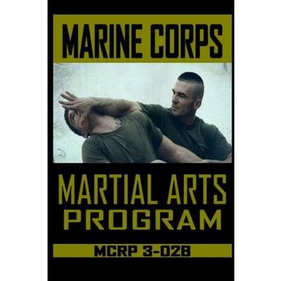 【4周达】Marine Corps Martial Arts Program MCRP 3-02B [9780359777938]