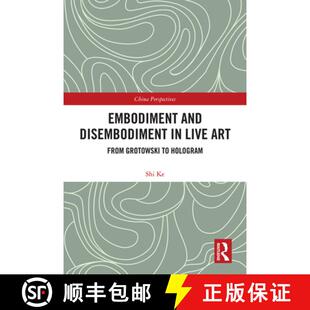 【3-4周达】Embodiment and Disembodiment in Live Art : From Grotowski to Hologram [9780367430160]