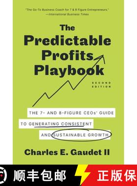 预订 The Predictable Profits Playbook: The 7- and 8-Figure CEOs' Guide to Generating Consistent and S... [9781544537078]