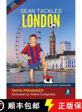 【3-4周达】Sean Tackles London: A children's book about soccer and teamwork. US edition [9798218281465]