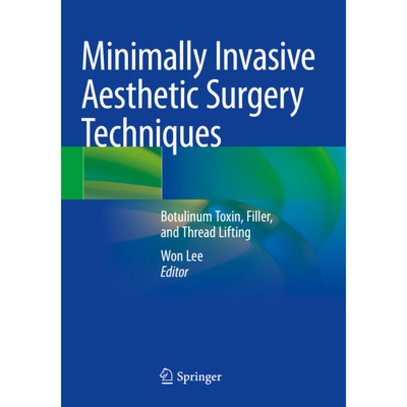 【4周达】Minimally Invasive Aesthetic Surgery Techniques: Botulinum Toxin, Filler, and Thread Lifting[9789811958311]