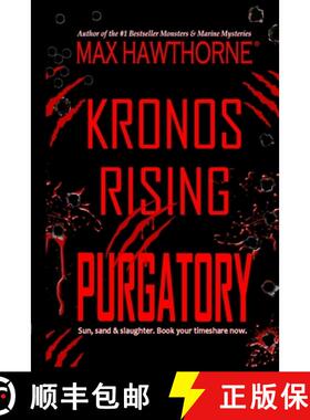 【3-4周达】KRONOS RISING: PURGATORY (a Fast-Paced Sci-Fi Suspense Thriller): Book 6 in the Kronos Ris... [9798986489100]