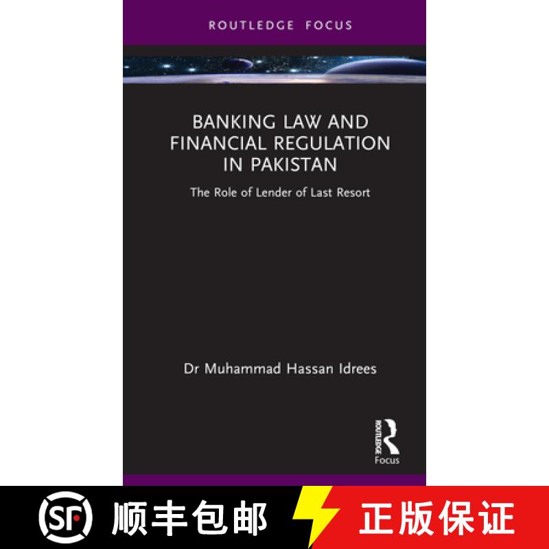 【3-4周达】Banking Law and Financial Regulation in Pakistan: The Role of Lender of Last Resort [9781032741307]