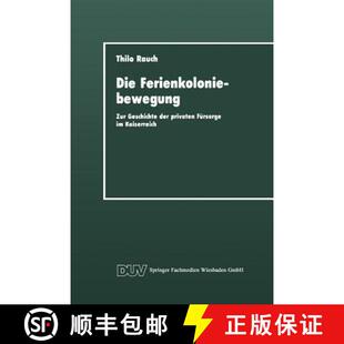 【3-4周达】Die Ferienkoloniebewegung : Zur Geschichte der privaten Fürsorge im Kaiserreich [9783824441181]