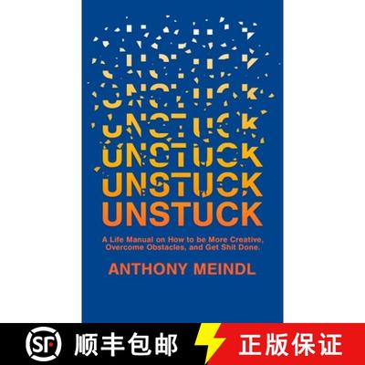 【3-4周达】Unstuck: A Life Manual On How To Be More Creative, Overcome Your Obstacles, and Get Shit Done [9780578372945]