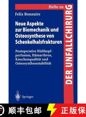 【3-4周达】Neue Aspekte Zur Biomechanik Und Osteosynthese Von Schenkelhalsfrakturen: Postoperative H... [9783540667445]