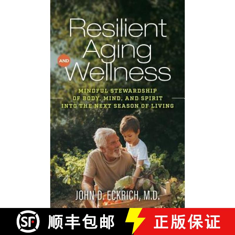 【3-4周达】Resilient Aging and Wellness: Mindful Stewardship of Body, Mind and Spirit into the Next S... [9781938840173]