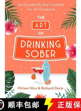 【3-4周达】Art of Drinking Sober: 50 decadently dry cocktails, perfect to try this festive season [9781841884271]