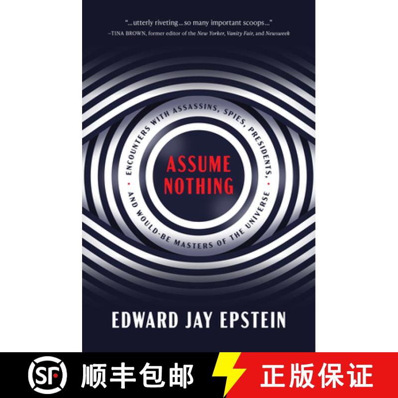 【3-4周达】Assume Nothing : Encounters with Assassins, Spies, Presidents, and Would-Be Masters of the... [9781641772945]