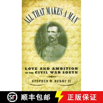【3-4周达】All That Makes A Man: Love and Ambition in the Civil War South [9780195176285]