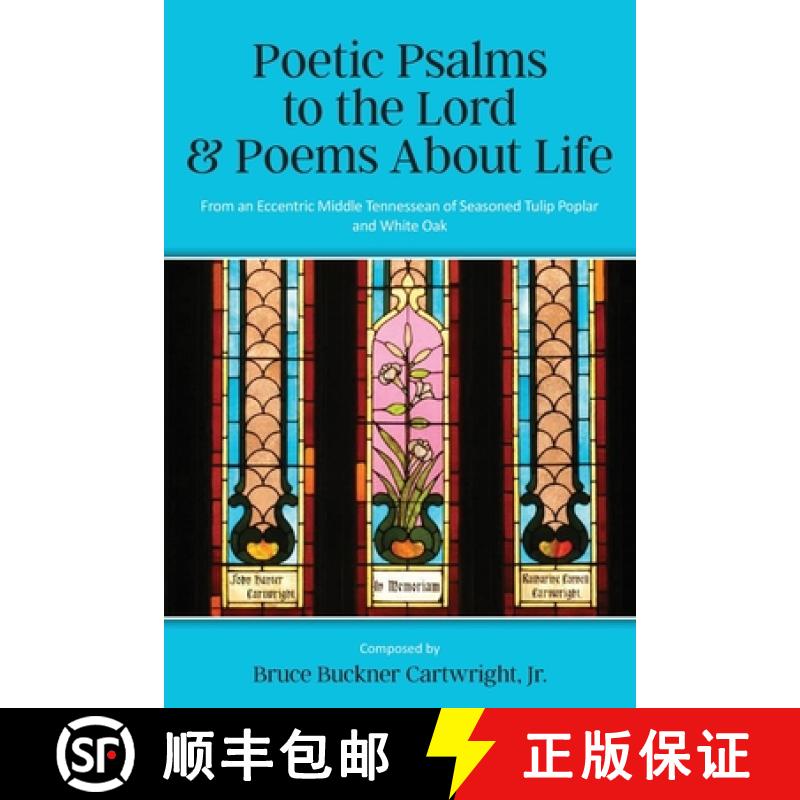 【3-4周达】Poetic Psalms to the Lord & Poems About Life: From an Eccentric Middle Tennessean of Seaso... [9781957262611]