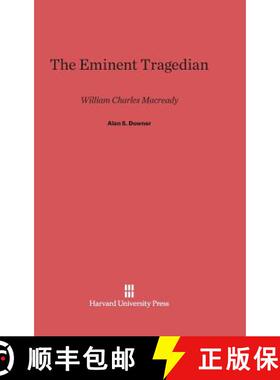 【3-4周达】The Eminent Tragedian: William Charles Macready [9780674430877]