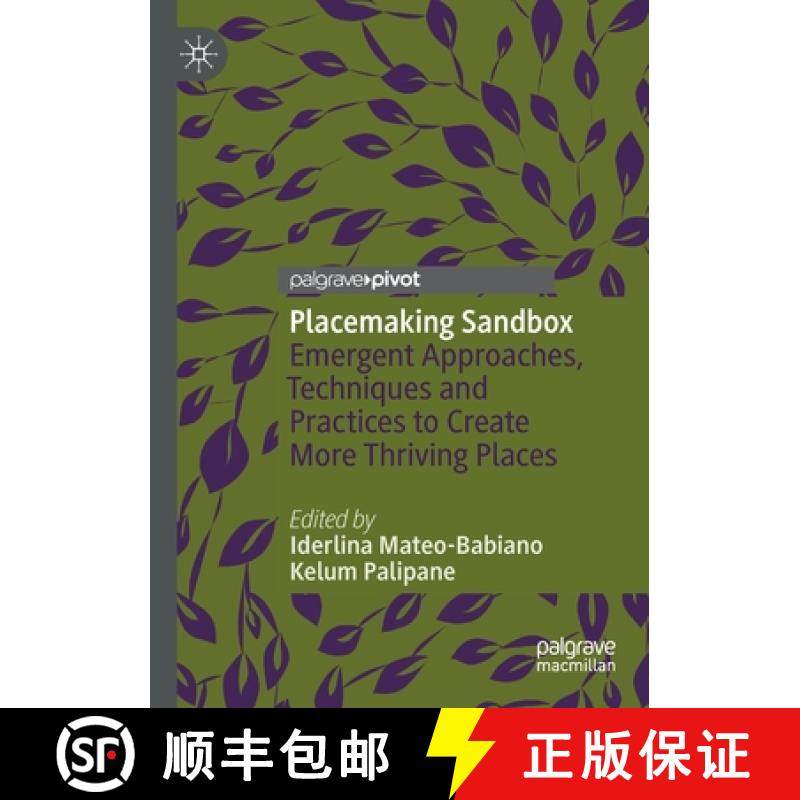 【3-4周达】Placemaking Sandbox : Emergent Approaches, Techniques and Practices to Create More Thrivin... [9789811527548]