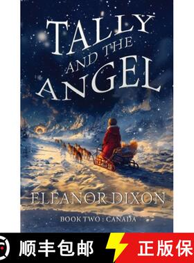 【3-4周达】Tally and the Angel Book Two, Canada: Wolves, gold obsessed hunters and mythical beings fr... [9781838270834]