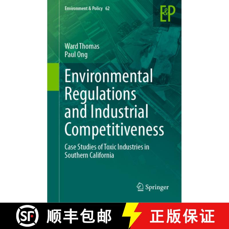 【3-4周达】Environmental Regulations and Industrial Competitiveness: Case Studies of Toxic Industries... [9783031263750]