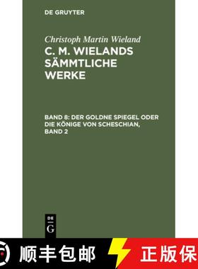 预订 Der Goldne Spiegel Oder Die Koenige Von Scheschian, Band 2: Eine Wahre Geschichte Aus Dem Schesc... [9783112409558]