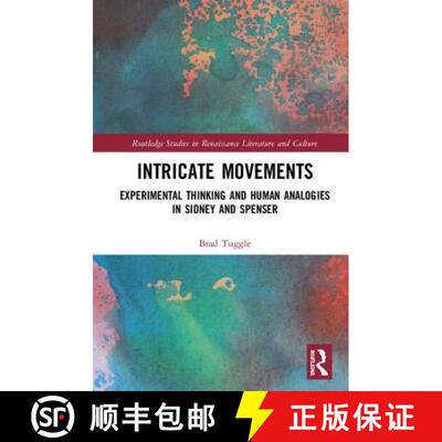 【3-4周达】精装 Intricate Movements : Experimental Thinking and Human Analogies in Sidney and Spenser [9780367194529]