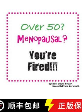 【3-4周达】Over 50? Menopausal? You're Fired!!! [9781944952129]