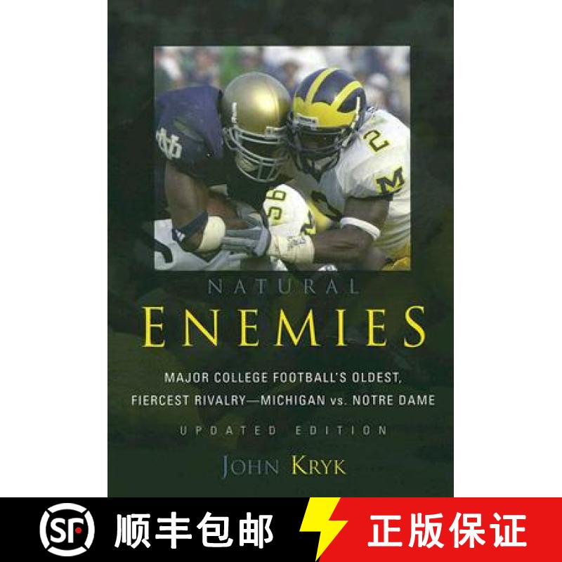 【3-4周达】Natural Enemies: Major College Football's Oldest, Fiercest Rivalry-Michigan vs. Notre Dame... [9781589793309]