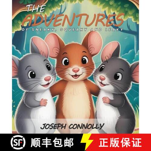 【3-4周达】精装 The Adventures of Sneaky, Squeaky And Leaky [9781918732108]