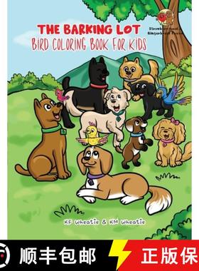 【3-4周达】The Barking Lot Bird Coloring Book for Kids: An enchanting book fluttering with delightful... [9798990612945]