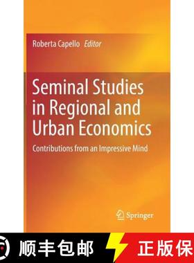 【3-4周达】Seminal Studies in Regional and Urban Economics : Contributions from an Impressive Mind [9783319578064]