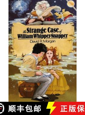 【3-4周达】The Strange Case of William Whipper-Snapper [9781946908629]