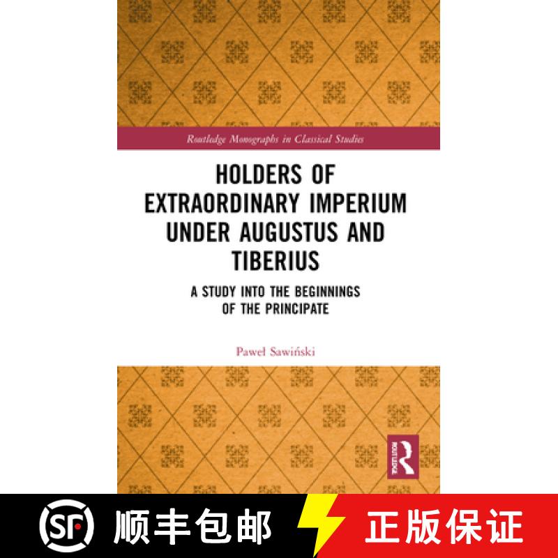 【3-4周达】Holders of Extraordinary imperium under Augustus and Tiberius: A Study into the Beginnings... [9780367725341]