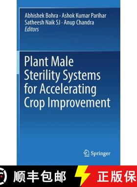 【3-4周达】Plant Male Sterility Systems for Accelerating Crop Improvement [9789811938078]