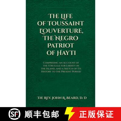【3-4周达】The Life of Toussaint L'Ouverture The Negro Patriot of Hayti [9781636525044]