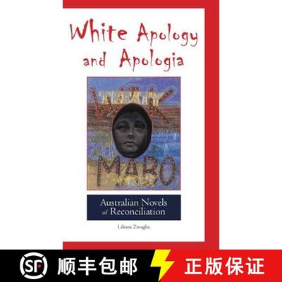【3-4周达】White Apology and Apologia: Australian Novels of Reconciliation [9781604979350]