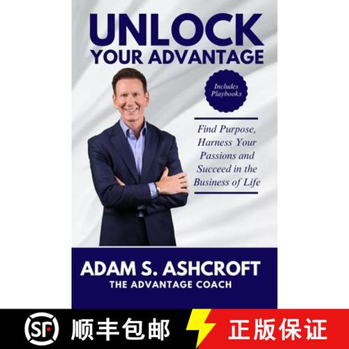 【3-4周达】Unlock Your Advantage: Find Purpose, Harness Your Passions, and Succeed in the Business of... [9781917451567]