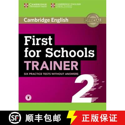 预订 剑桥FCE考试  不带答案和带下载版的音频 First for Schools Trainer 2 Six Practice Tests Without Ans... [9781108380904]