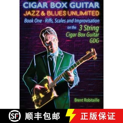 【3-4周达】Cigar Box Guitar Jazz & Blues Unlimited - Book One 3 String: Book One: Riffs, Scales and I... [9781775193784]