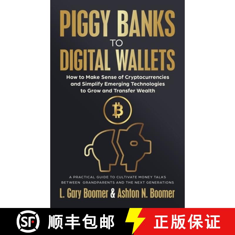 【3-4周达】Piggy Banks to Digital Wallets: How to Make Sense of Cryptocurrencies and Simplify Emergin... [9781636803890]