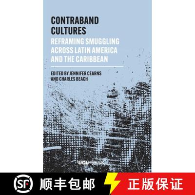 【3-4周达】Contraband Cultures : Reframing smuggling across Latin America and the Caribbean [9781800087248]