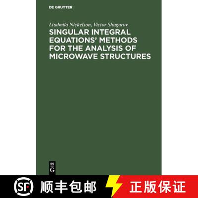 预订 Singular Integral Equations' Methods for the Analysis of Microwave Structures [9783110460391]