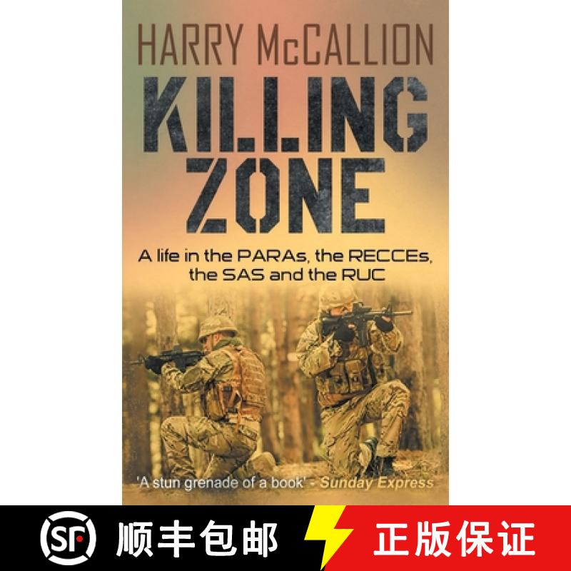 【3-4周达】Killing Zone: A Life in the PARAs, the RECCEs, the SAS and the RUC [9781839013614]
