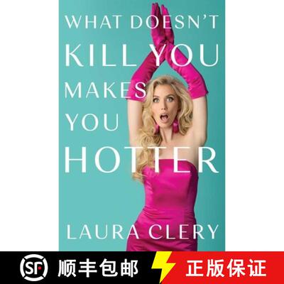 【3-4周达】精装 What Doesn't Kill You Makes You Hotter: How I Lost a Husband, Gained a Lawyer, and Fo... [9781668087343]