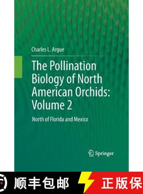 【3-4周达】The Pollination Biology of North American Orchids: Volume 2 : North of Florida and Mexico [9781489992345]
