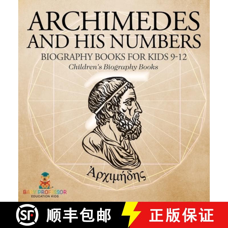 【2-3周达】Archimedes and His Numbers - Biography Books for Kids 9-12 | Children's Biography Books [9798869412676]