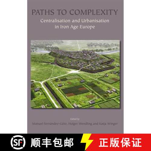 【3-4周达】精装 Paths to Complexity: Centralisation and Urbanisation in Iron Age Europe [9781782977230]