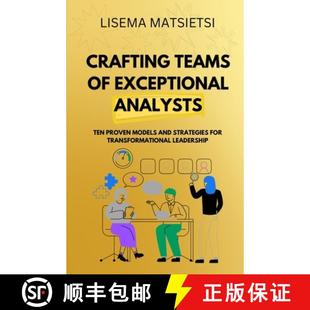【3-4周达】Crafting Teams of Exceptional Analysts: Ten Proven Models and Strategies For Transformatio... [9781037042904]