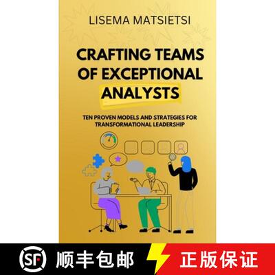 【3-4周达】Crafting Teams of Exceptional Analysts: Ten Proven Models and Strategies For Transformatio... [9781037042904]